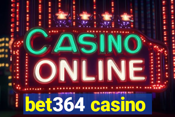 bet364 casino